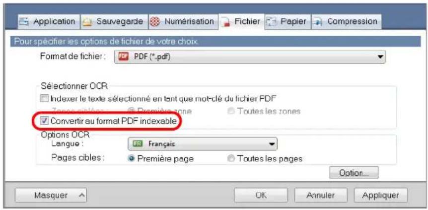 Application Sauvegarde Numérisation Fichier Papier Compression Pour spécifier les options de fichier de votre choix Format de fichier: PDF PDF (*.pdf) Sélectionner OCR Indexer le texte sélectionné en tant que mot-clé du fichier PDF Toutes listées : Première zone Toutes les zones Convertir au format PDF indexable Options OCR Langue : FR Français Pages cibles : Première page Toutes les pages Option... Masquer OK Annuler Appliquer