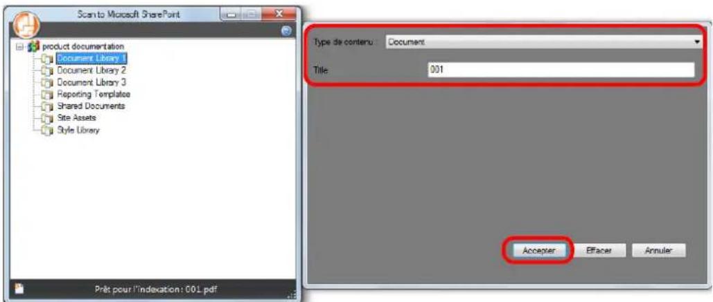 Scan to Microsoft SharePoint Product documentation Document Library 1 Document Library 2 Document Library 3 Reporting Template Shared Documents Site Assets Style Library Prêt pour l'indexation: 001.pdf Type de contenu Document Title: 001 Accepter Effacer Annuler