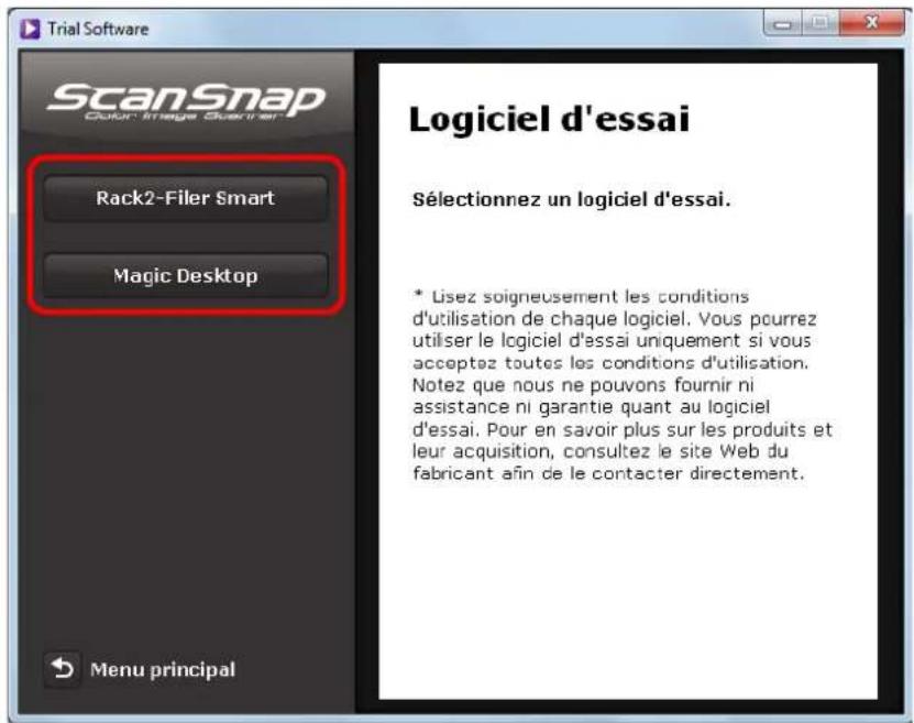 Trial Software ScanSnap Color Image Channel Rack2-Filer Smart Magic Desktop Menu principal Logiciel d'essai Sélectionnez un logiciel d'essai. * Lisez soigneusement les conditions d'utilisation de chaque logiciel. Vous pourrez utiliser le logiciel d'essai uniquement si vous acceptez toutes les conditions d'utilisation. Notez que nous ne pouvons fournir ni assistance ni garantie quant au logiciel d'essai. Pour en savoir plus sur les produits et leur acquisition, consultez le site Web du fabricant afin de le contacter directement.