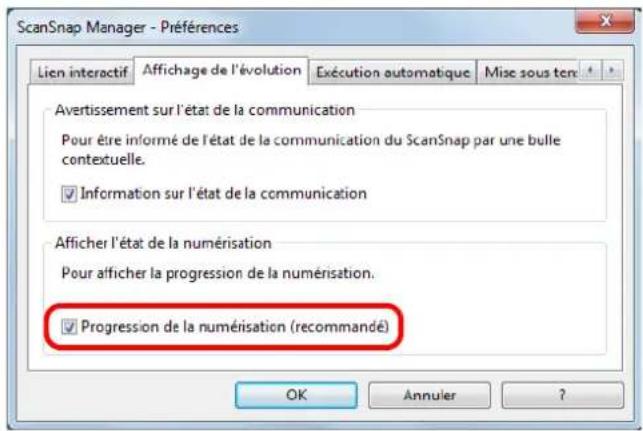 ScanSnap Manager - Préférences Lien interactif Affichage de l'évolution Exécution automatique Mise sous ten Avertissement sur l'état de la communication Pour être informé de l'état de la communication du ScanSnap par une bulle contextuelle. Information sur l'état de la communication Afficher l'état de la numérisation Pour afficher la progression de la numérisation. Progression de la numérisation (recommandé) OK Annuler ?