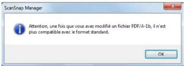 ScanSnap Manager Attention, une fois que vous avez modifié un fichier PDF/A-1b, il n'est plus compatible avec le format standard. OK
