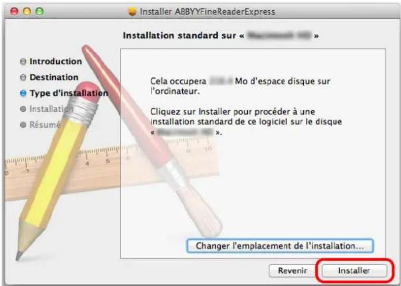 Installer ABBYYFineReaderExpress Installation standard sur « ____ Introduction Destination Type d'installation Installation Résumé Cela occupera Mo d'espace disque sur l'ordinateur. Cliquez sur Installer pour procéder à une installation standard de ce logiciel sur le disque « ____ Changer l'emplacement de l'installation... Revenir Installer