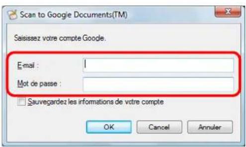 Scan to Google Documents(TM) Saisissez votre compte Google. E-mail : 1 Mot de passe : Sauvegardez les informations de votre compte OK Cancel Annuler