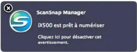 ScanSnap Manager iX500 est prêt à numériser Cliquez Ici pour désactiver cet avertissement.