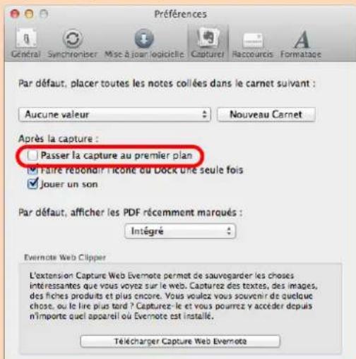 Préférences Général Synchroniser Misc à jour logicielle Capturel Raccourcis Formatage Par défaut, placer toutes les notes collées dans le carnet suivant : Aucune valeur : Nouveau Carnet Après la capture : Passer la capture au premier plan Faire répondir l icone ou Dock une seule fois Jouer un son Par défaut, afficher les PDF récemment marqués : Intégré Evernote Web Clipper L'extension Capture Web Evernote permet de sauvegarder les choses intéressantes que vous voyez sur le web. Capturez des textes, des images, des fiches produits et plus encore. Vous voulez vous souvenir de quelque chose, ou le lire plus tard ? Capturez-le et vous pourrez y accéder depuis n'importe quel appareil où Evernote est installé. Télécharger Capture Web Evernote