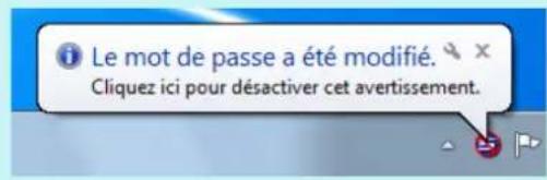 Le mot de passe a été modifié. Cliquez ici pour désactiver cet avertissement.