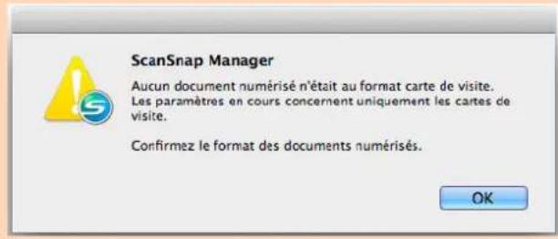 ScanSnap Manager Aucun document numérisé n'était au format carte de visite. Les paramètres en cours concernent uniquement les cartes de visite. Confirmez le format des documents numérisés.