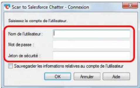 Scan to Salesforce Chatter - Connexion Saisiesez le compte de l'utilisateur. Nom de l'utilisateur : 1 Not de passe : Jeton de sécurité : Sauvegarder les informations relatives au compte de l'utilisateur OK Annuler Aide