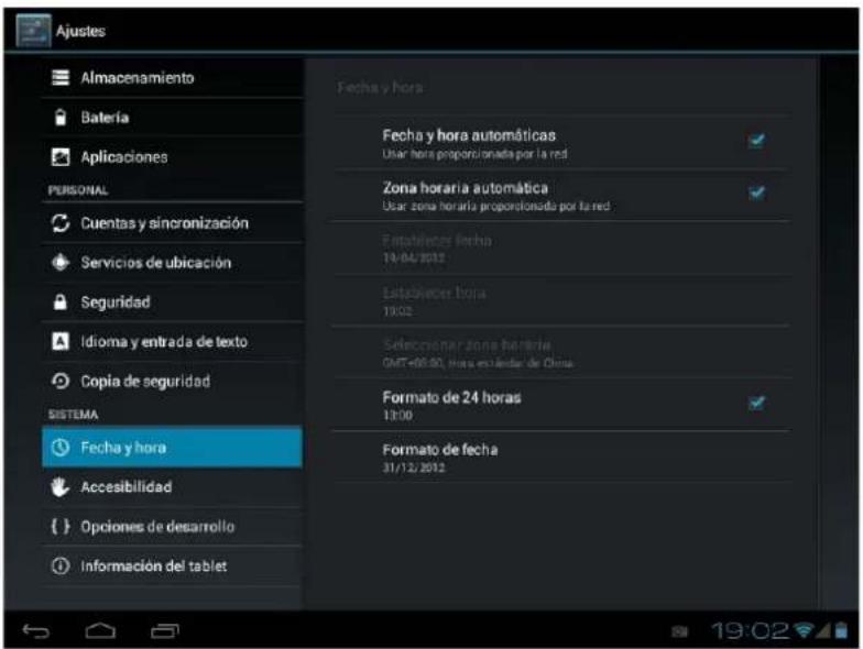 Ajustes Almacenamiento Bateria Aplicaciones PERSONAL Cuentas y sincronización Servicios de ubicación Seguridad Idioma y entrada de texto Copia de seguridad SISTEMA Fecha y hora Accesibilidad Opciones de desarrollo Información del tablet Fecha y hora Fecha y hora automáticas User hora proporcionada por la red Zona horaria automática User zona horaria proporcionada por la red Entablesca fecha 14/04/2012 Entablesca hora 19:02 Seleccionar zona horaria GMT+65.80, horas existentes de China Formato de 24 horas 13:00 Formato de fecha 31/12/2012