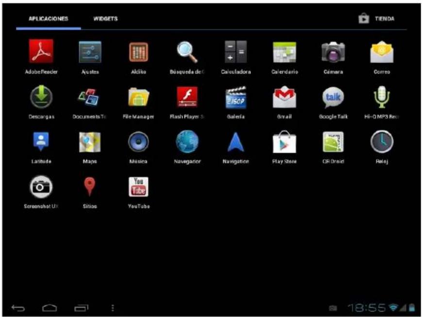 APPLICACIONES WIDGETS TIENDA AdobeFieser Ajustes Akiko Busqueda de Calculadora Calendario Cámara Correo Descargas Documents To File Manager Flash Player S Galería Email Google Talk Hi-Q MP3 Rec Latitude Maps Música Navigator Navigation Play Store CR Draid Retroj Screenshot UV Sitios YouTube