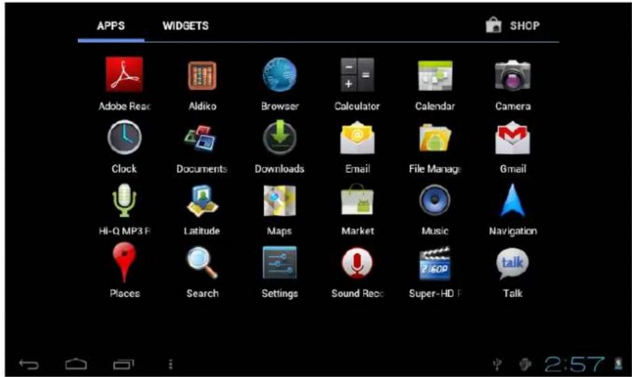 APPS WIDGETS SHOP Adobe Read Aldiko Browser Calculator Calendar Camera Clock Documents Downloads Email File Manage Gmail Hi-Q MP3 F Latitude Maps Market Music Navigation Places Search Settings Sound Record Super-HD F Talk