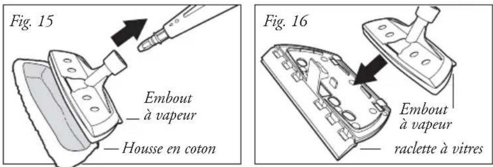 Fig. 15 Embout — à vapeur — Housse en coton Fig. 16 Embout — à vapeur — raclette à vitres