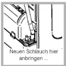 Neuen Schlauch hier anbringen ...