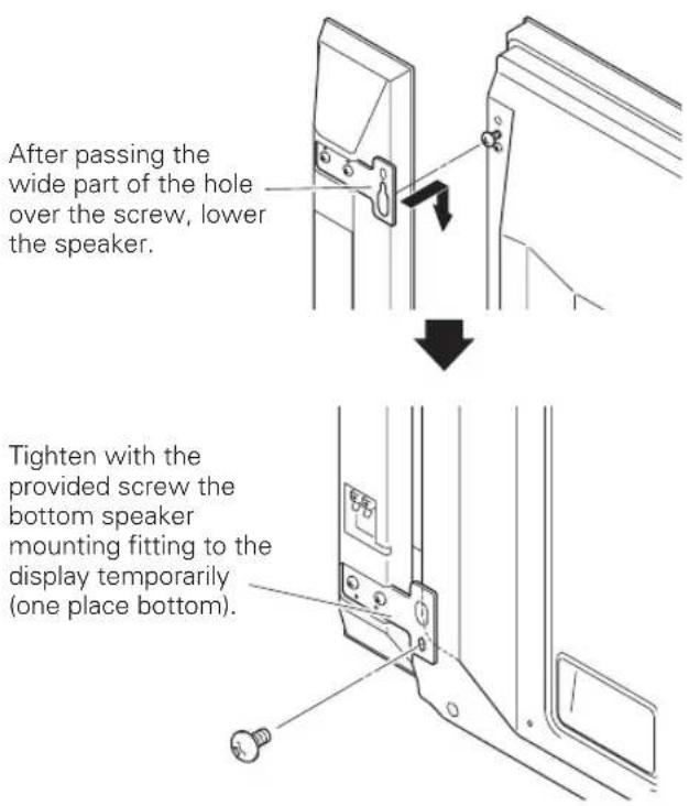 PIONEER PDPS60 - Hang the speaker mounting fitting on the screw you installed at the top by passing the wide part over it and lowering into the slot; screw in the lower screw temporarily. - 1