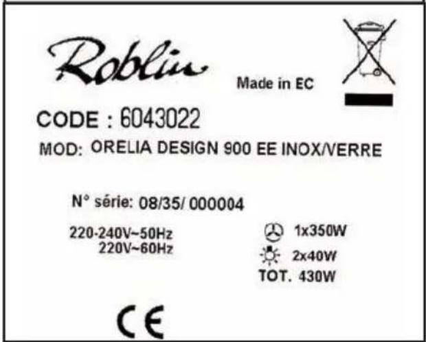 ROBLIN Orelia Design2 900 - Plaque Signalétique de la hotte Rating plate of the cookerhood Typenschild im Inneren der Dunstesse Etichetta all'interno della cappa Etiqueta de la campana Typeplaatje van de afzuigkap - 3