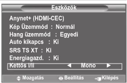SAMSUNG LE46B550M2HXXU - A hangmodot a „Eszközök"(OP)menuben allithatja be. "Kettos I/II" beallitásnál az aktuális hangmod megjelenik a képernyőn. - 1