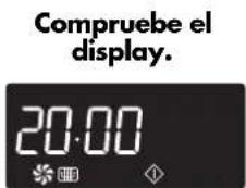 Compruebe el display. 20:00