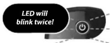 LED will blink twice!