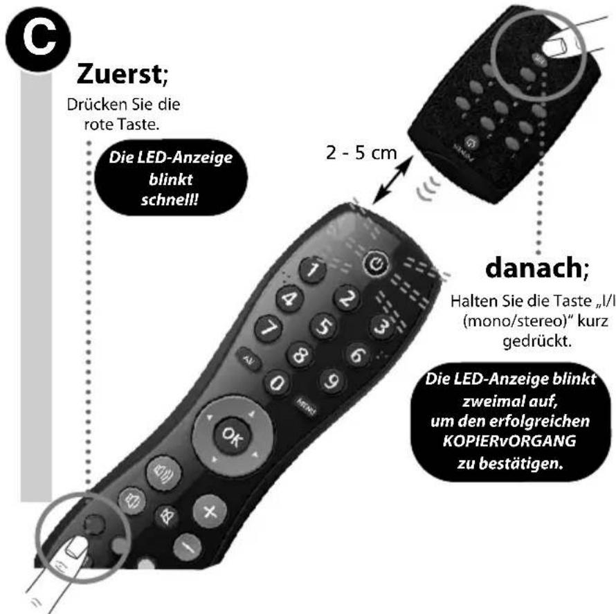 Zuerst; Drücken Sie die rote Taste. Die LED-Anzeige blinkt schnell! 2 - 5 cm danach; Halten Sie die Taste „I/I (mono/stereo)" kurz gedrückt. Die LED-Anzeige blinkt zweimal auf, um den erfolgreichen KOPIERvORGANG zu bestätigen.