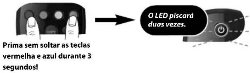 Prima sem soltar as teclas vermelha e azul durante 3 segundos! O LED piscará duas vezes.