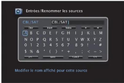 Entrées/Renommer les sources CBL /SAT CBL /SAT Date frames date A B C D E F G H I J K L M N O P Q R S T U V W X Y Z 0 1 2 3 4 5 6 7 8 9 ! ' # $ % & ' ( ) * + , : < - > % Qx CX3 CX Modifier le nom affiché pour cette source