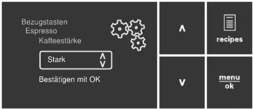 Bezugstasten Espresso Kaffeestärke Stark Bestätigen mit OK Λ recipes V menu ok