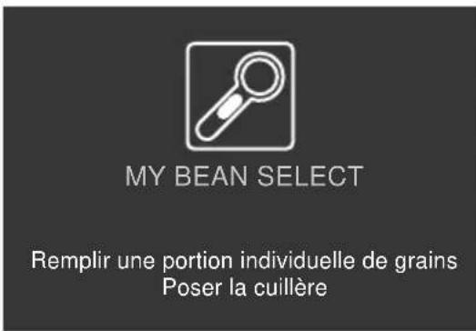 MY BEAN SELECT Remplir une portion individuelle de grains Poser la cuillère