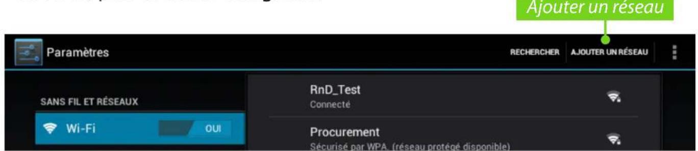 Ajouter un réseau Paramètres RECHERCER AJOUTER UN RÉSEAU SANS FIL ET RÉSEAUX Wi-Fi OUI RnD_Test Connecté Procurement Sécurisé par WPA. (réseau protégé disponible)