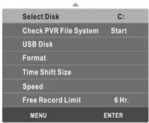 Select Disk C: Check PVR File System Start USB Disk Format Time Shift Size Speed Free Record Limit 6 Hr. MENU ENTER