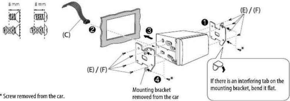 8 mm 8 mm (C) ② (E) / (F) (E) / (F) Mounting bracket removed from the car If there is an interfering tab on the mounting bracket, bend it flat. Screw removed from the car.