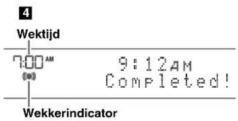 4 Wektijd 7:00 AM (●) 9:12AM Completed! Wekkerindicator