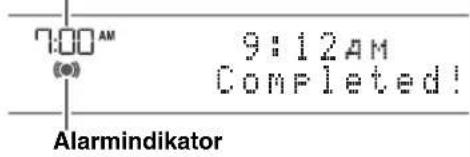 7:00 AM (●) 9:12 AM Completed! Alarmindikator