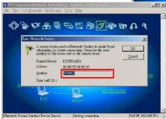 Enter Bluetooth Fankey A remote device needs a Bluetooth Fankey to enable Paired relationship for future connections. Please use the same penkey on this device and on the remote device: Remote Device: KEYBOARD Address: 00 OR 00 00:1C Monkey: $1065 IUse Left 21 s OK Cancel I/OB T/C/V NEW CARD Bluetooth Human Interface Device Service Starting command. PAN ID: 192.160.511