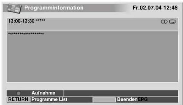 Programminformation Fr.02.07.04 12:46 13:00-13:30 ****** ****** Aufnahme RETURN Programme List Beenden EPG