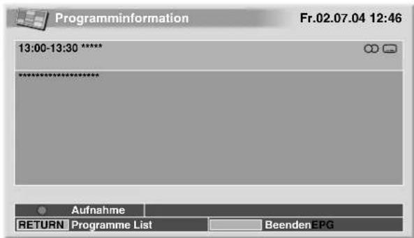 Programminformation Fr.02.07.04 12:46 13:00-13:30 ***** ****** Aufnahme RETURN Programme List Beenden EPG