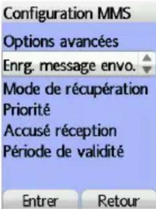 Configuration MMS Options avancées Enrg. message envo. Mode de récupération Priorité Accusé réception Période de validité Entrer Retour