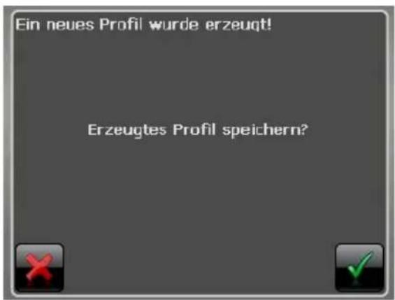 Ein neues Profil wurde erzeugt! Erzeugtes Profil speichern?