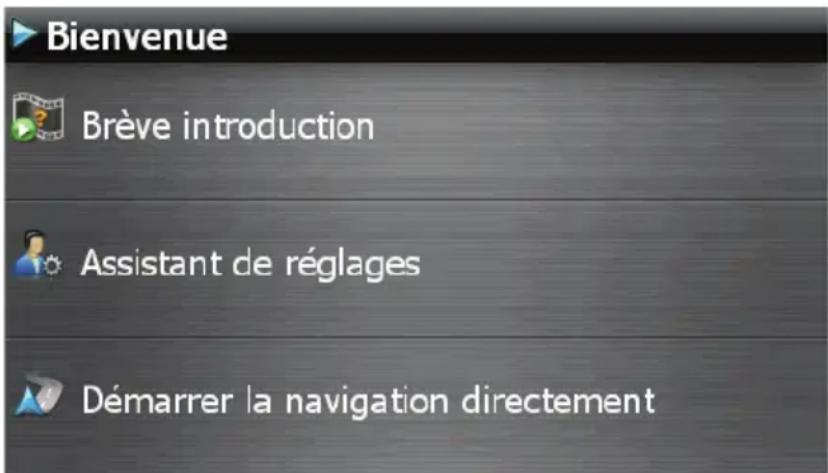 Bienvenue Brève introduction Assistant de réglages Démarrer la navigation directement