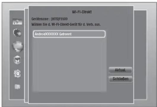 Wi-Fi-Direkt Gerätename : [HTS]F5500 Wählen Sie d. Wi-Fi-Direkt-Gerät für d. Verb. aus. AndroidXXXXXXX Gebraamt Aktual. Schließen