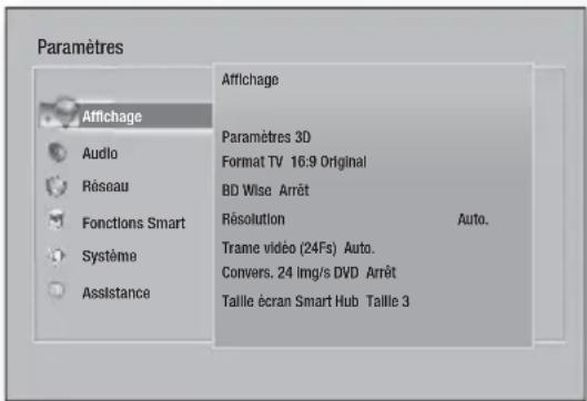 Paramètres Affichage Audio Réseau Fonctions Smart Système Assistance Affichage Paramètres 3D Format TV 16:9 Original BD Wise Arrêt Résolution Auto. Trame vidéo (24Fs) Auto. Convers. 24 Img/s DVD Arrêt Taille écran Smart Hub Taille 3