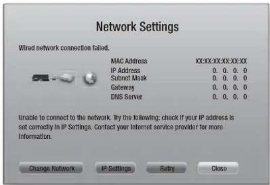 Network Settings Wired network connection failed. MAC Address XX:XX:XX:XX:XX:XX IP Address 0. 0. 0. 0 Subnet Mask 0. 0. 0. 0 Gateway 0. 0. 0. 0 DNS Server 0. 0. 0. 0 Unable to connect to the network. Try the following: check if your IP address is set correctly in IP Settings. Contact your Internet service provider for more information. Change Network IP Settings Retry Close