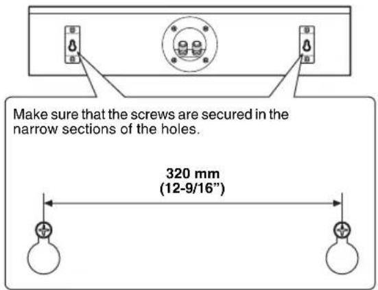 Make sure that the screws are secured in the narrow sections of the holes. 320 mm (12-9/16")