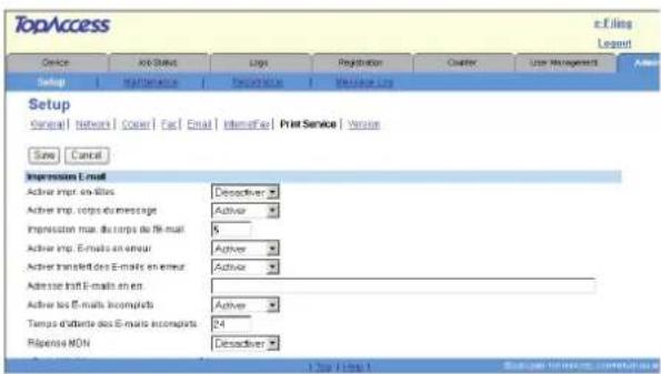 TopAccess e.f.ding Legend Service Air Status Logs Registration Counter User Management Setup Maintenance Description Print Service Log Setup General | Netervs | Cover | Fax | Email | InternetEx | Print Service | Version Save Cancel Impression E-mail Active Imp. e-mails Desactiver Active Imp. corps d'message Active Impression max. discorps de file-mail 5 Active Imp. E-mails en emeur Active Active Instratid des E-mails en emeur Active Adverse Instr E-mail en en Active los E-mails incomptis Active Tempo d'attente dos E-mails incompta 24 Repense NON Desactiver 1 Top 1 File 1 Status: http://www.//content/1