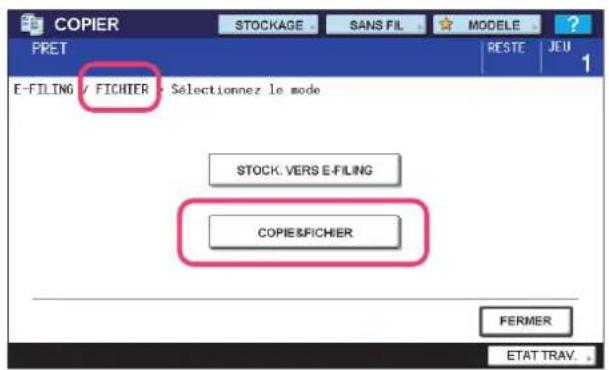 COPIER STOCKAGE SANS FIL MODELE ? PRET E-FILING / FICHTER - Sélectionnez le mode STOCK. VERS E-FILING COPIE&FICHTER FERMER ETAT TRAV