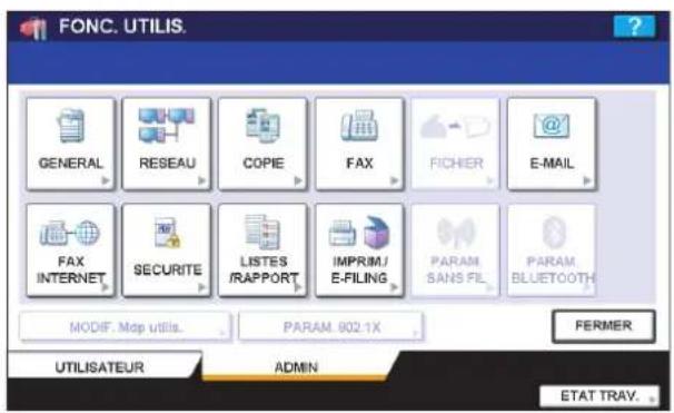 FONC. UTILIS. GENERAL RESEAU COPIE FAX FICHER E-MAIL FAX INTERNET SECURITE LISTES /RAPPORT IMPRIM/ E-FILING PARAM SANS FIL PARAM BLUETOOTH MODIF. Map utils... PARAM 902.1X FERMER UTILISATEUR ADMIN ETAT TRAY.