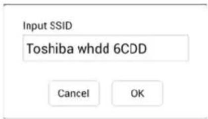 Input SSID Toshiba whdd 6CDD Cancel OK