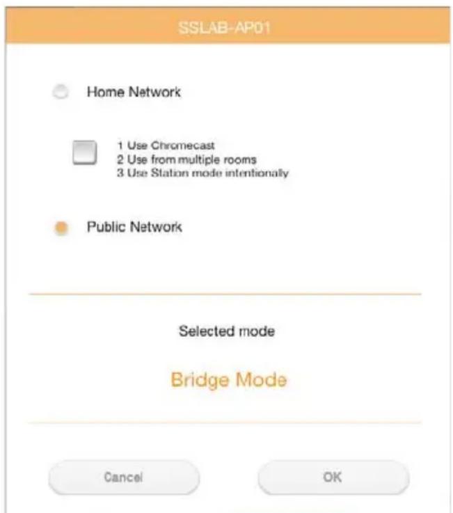 SSLAB-AP01 Home Network 1 Use Chromecast 2 Use from multiple rooms 3 Use Station mode intentionally Public Network Selected mode Bridge Mode Cancel OK