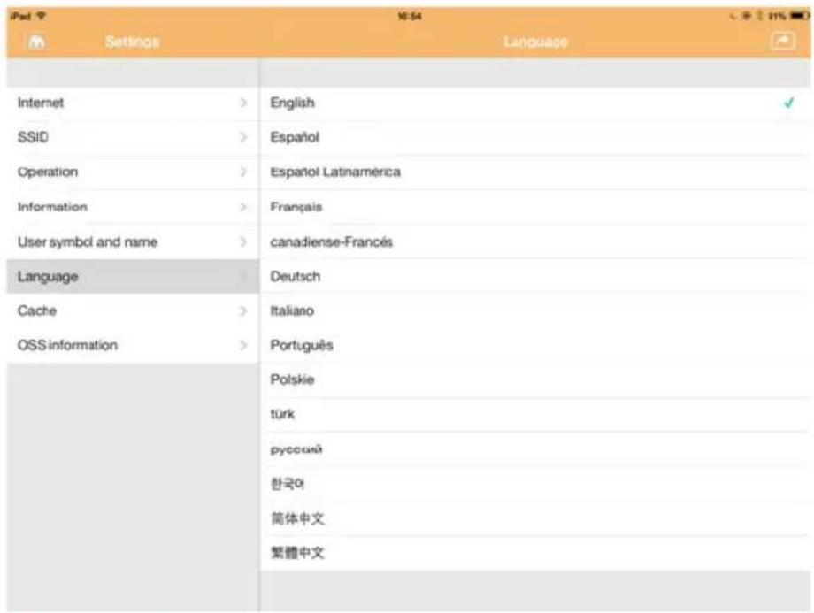 iPad Settings Language Internet > English ✓ SSID > Español Operation > Español Latinamérica Information > Français User symbol and name > canadiense-Francés Language Deutsch Cache > Italiano OSS information > Português Polskie türk pyccosuǐ 한국어 筒体中文 繁體中文