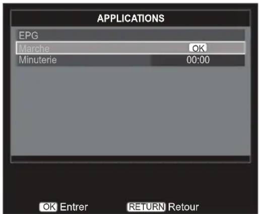 APPLICATIONS EPG Marche OK Minuterie 00:00 OK Entrer RETURN Retour