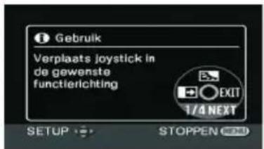 Gebruik Verplaats joystick in de gewenste functierlichting EXIT 1/4 NEXT SETUP STOPPEN